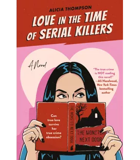Love In The Time Of Serial Killers - Alicia Thompson