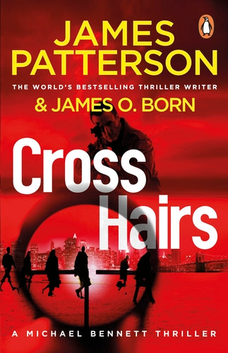 Crosshairs
By James Patterson
James O. Born