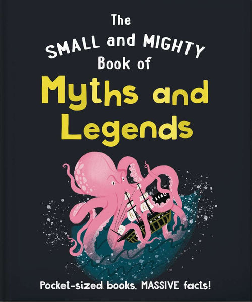 SMALL AND MIGHTY BOOK OF MYTHS AND LEGENDS, THE