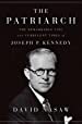 The Patriarch: The Remarkable Life and Turbulent Times of Joseph P. Kennedy

- Hardcover by David Nasaw
