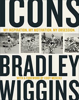 Icons: My Inspiration. My Motivation. My Obsession.
Book by Bradley Wiggins