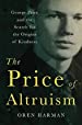 The Price of Altruism: George Price and the Search for the Origins of Kindness - Hardcover book

by Oren Harman