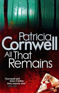 All That Remains
Kay Scarpetta Series : Book 3
By: Patricia Cornwell