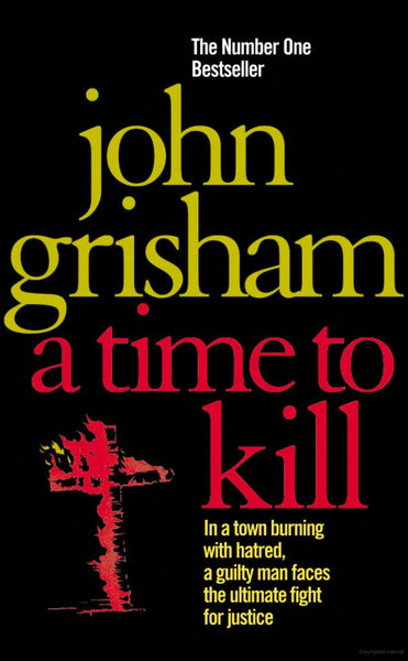 A time to kill
- Novel by John Grisham