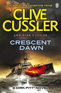 Crescent Dawn
Dirk Pitt Series : Book 21
By: Clive Cussler, Dirk Cussler