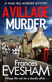 A Village Murder: The Start of a New Crime Series from the Bestselling Author of the Exham-on-Sea Murder Mysteries
Book by Frances Evesham