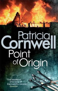 Point of Origin
Kay Scarpetta Series : Book 9
By: Patricia Cornwell